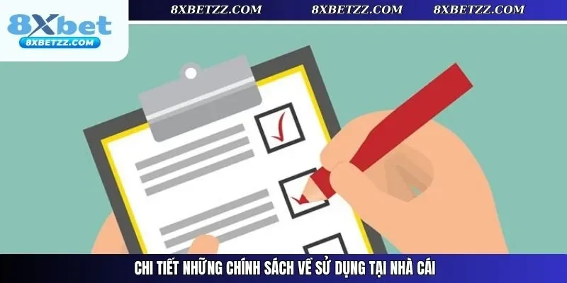 Chi tiết những chính sách về sử dụng tại nhà cái