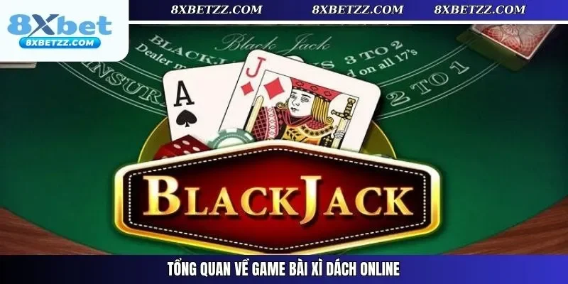 Tổng quan về game bài xì dách online